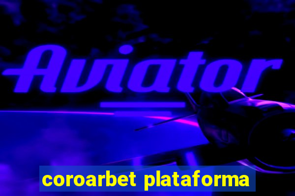 coroarbet plataforma